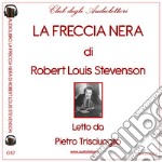 La freccia nera letto da Pietro Trisciuoglio. Audiolibro. CD Audio formato MP3. Ediz. integrale libro