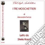 I tre moschettieri letto da Sheila Rosati. Audiolibro. CD Audio formato MP3. Ediz. integrale libro