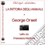 La fattoria degli animali letto da Francesca Martinelli. Audiolibro. CD Audio formato MP3. Ediz. integrale libro