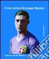 Il mio nome è Giuseppe Meazza libro