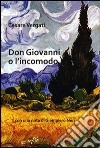 Don Giovanni o l'incomodo libro di Vergati Cesare