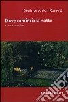 Doce comincia la notte. 11 storie borderline libro