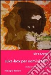 Juke-box per uomini soli libro