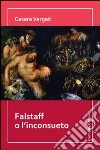 Falstaff o l'inconsueto libro di Vergati Cesare