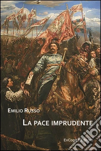 La pace imprudente