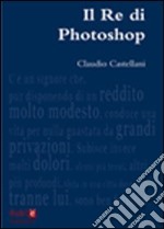 Il re di photoshop libro