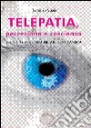 Telepatia, percezione e coscienza libro di Guaia Lorenzo