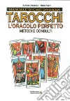 Manuale di cartomanzia. Tarocchi. L'oracolo perfetto. Metodi e consulti libro