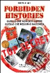 Forbidden History. Quello che non devi sapere, quello che nessuno racconta libro