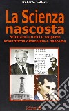 La scienza nascosta libro di Volterri Roberto