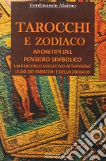 Tarocchi e zodiaco. Archetipi del pensiero simbolico libro