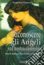 Riconoscere gli angeli sul nostro cammino