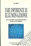 Fare esperienze di meditazione-The experience of enlightenment in sacred traditions. Ediz. bilingue libro di Hixon Lex