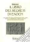 Il libro dei segreti di Enoch. Iniziazione libro