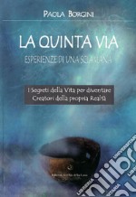 La quinta via. Esperienze di una sciamana libro