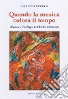 Quando la musica colora il tempo. Musica e teologia in Olivier Messiaen libro