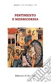 Pentimento e misericordia. Alla scuola della tradizione monastica libro di Piovano Adalberto