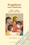 Evangelizzare con l'amicizia. Mistica e missione in Egied van Broeckhoven libro di Meiattini Giulio