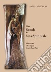 Una scuola di vita spirituale. Commento alla Regola di san Benedetto libro