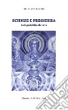 Scienze e preghiera. Dalla probabilità alla verità libro