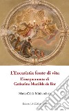 L'Eucaristia fonte di vita. L'insegnamento di Catherine Mectilde de Bar libro