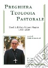 Preghiera, teologia, pastorale. L'eredità di Mons. Mariano Magrassi osb (1930-2024) libro