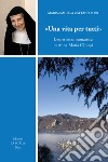 «Una vita per tutti». L'esperienza monastica in Anna Maria Cànopi libro