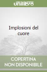 Implosioni del cuore libro
