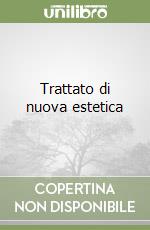 Trattato di nuova estetica libro