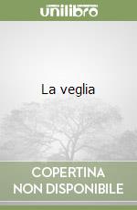 La veglia libro