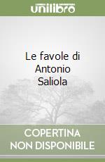 Le favole di Antonio Saliola libro