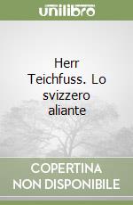 Herr Teichfuss. Lo svizzero aliante libro