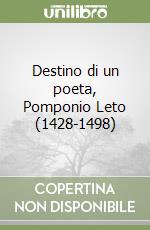 Destino di un poeta, Pomponio Leto (1428-1498) libro