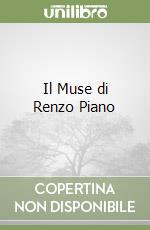 Il Muse di Renzo Piano libro