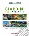 Il millegiardini. Giardini nel paesaggio. Stili e modi di fare giardini libro