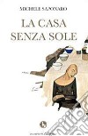 La casa senza sole libro