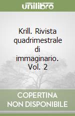 Krill. Rivista quadrimestrale di immaginario. Vol. 2 libro