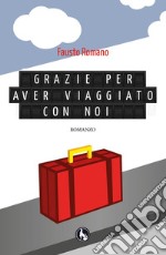 Grazie per aver viaggiato con noi libro