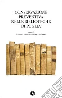 Conservazione preventiva nelle biblioteche di Puglia libro