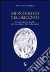 Monteroni nel seicento. Testimonianze inedite di vita civica e vita baronale libro