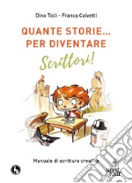 Quante storie... per diventare scrittori!