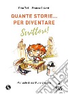 Quante storie... per diventare scrittori! libro