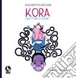 Kora, una storia a colori libro