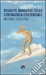 Ricadute narrative della contingenza esistenziale libro