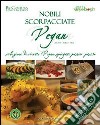 Nobili scorpacciate vegan. Selezione di ricette vegan spiegate passo passo libro