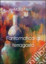 Fantomatica di ferragosto libro