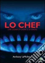 Lo chef. Una storia di carne e di amore