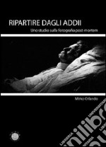 Ripartire dagli addii libro