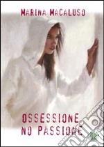 Ossessione; no passione