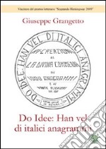 Do idee. Han vel di italici anagrammi